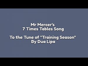 7 Times Tables Song (To "Training Season" By Dua Lipa)