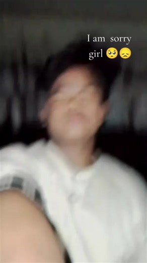 I Am Sorry Girl 🥺😞