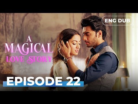 A Magical love Story | Full Episode 22 | Indian Drama | Dubbed ‪@englishdubbeddramaplay‬