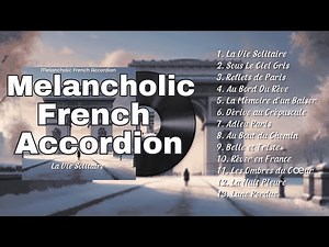 Melancholic French Accordion ||| Instrumental Music