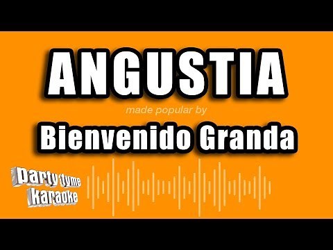 Bienvenido Granda - Angustia (Versión Karaoke)