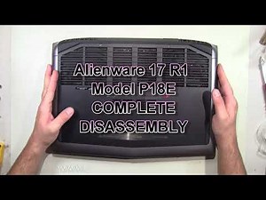 Alienware 17 R1 Model P18E Complete Take Apart Full Disassembly Nothing Left