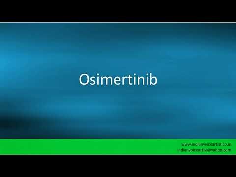 Pronunciation of the word(s) "Osimertinib".