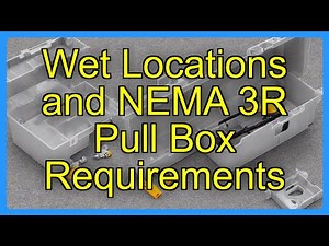 Wet Locations and NEMA 3R Pull Box Requirements