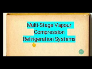 Multi stage Vapour Compression Refrigeration system full explanation