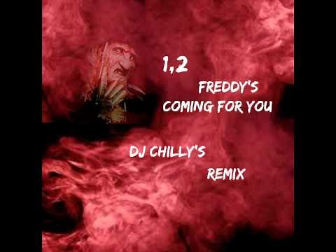 1,2 Freddy's Coming For You DJ CHILLY Remix