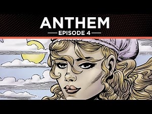 Anthem: The Graphic Novel (Episode 4)