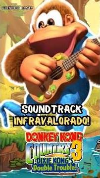 Donkey Kong Country 3 is VERY UNDERARNED