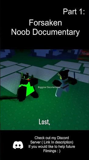 Forsaken Documentary series: The Noob ( Part 1 )