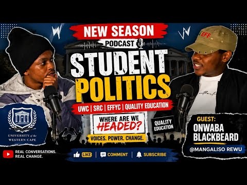 S1: EP1: STUDENT POLITICS | THE REALITY OF UWC POLITICS | SRC | EFFYC | QUALITY EDUCATION Ft Onwaba