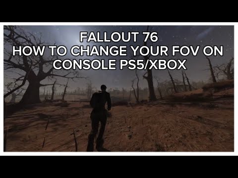 FALLOUT 76 HOW TO CHANGE YOUR FOV ON CONSOLE GLITCH
