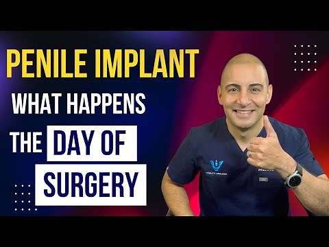 Penile Implant: What to Expect the Day of Surgery