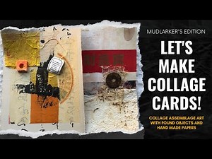 Let's Make Collage Cards! Collage Assemblage Art with Found Objects - BEGINNER FRIENDLY - Mudlarkers