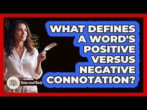 What Defines A Word's Positive Versus Negative Connotation?