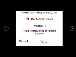 ME407- Mechtronics- Module 2-part 1-Hydraulic and Pneumatic actuators