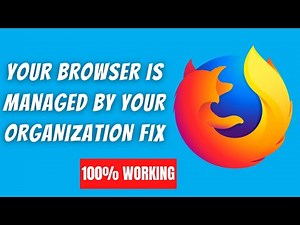 [SOLVED] Your Browser Is Managed by Your Organization In Mozilla Firefox Fix