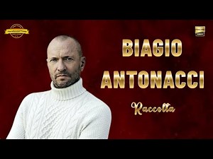 Il meglio di BIAGIO ANTONACCI Raccolta 10 Successi