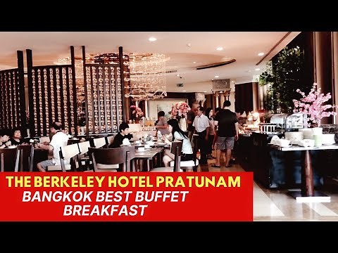 THE BERKELEY HOTEL PRATUNAM BANGKOK Buffet Breakfast