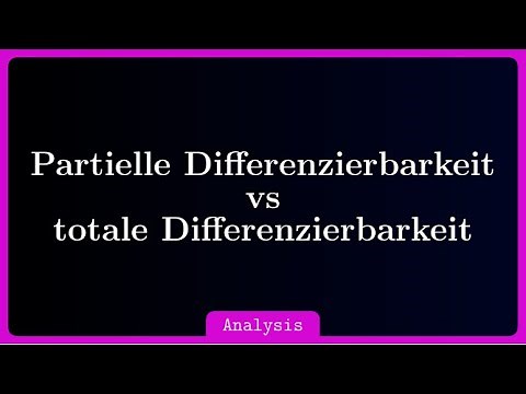 Partielle Differenzierbarkeit vs totale Differenzierbarkeit am Beispiel erklärt