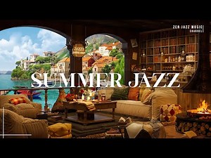 [SUMMER JAZZ] 気持ちの良い朝 🔆 夏に聴きたいジャズピアノ曲集 - リラックスできるインストルメンタルジャズミュージック ☕ Relaxing Piano Jazz Music