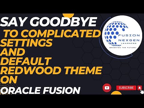 Say Goodbye to Complicated Settings and Default Redwood Theme on Oracle Fusion!