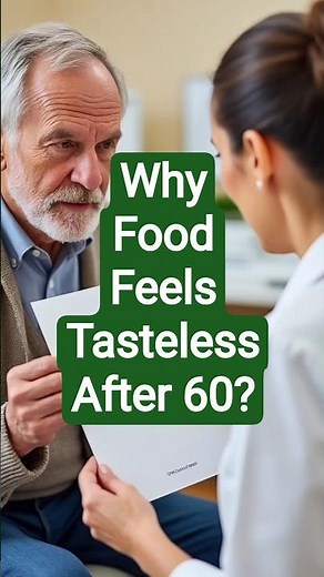 Why Your Favorite Foods Don’t Taste The Same After 60 | Loss of Taste | Taste Buds | Senior Health