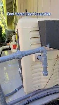 Pool Heater Gas Connection for natural gas #pentair #pool #swimmingpool #naturalgas #plumbing #diy