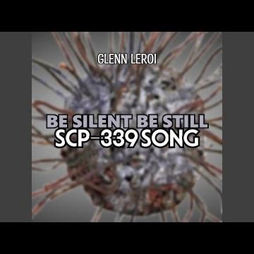 Be Silent Be Still (Scp-339 Song)