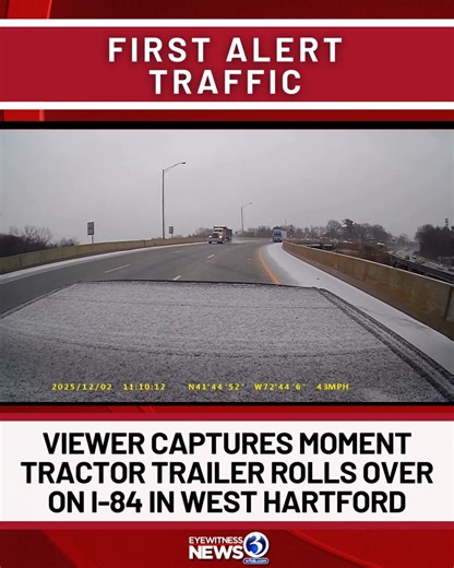 CAUGHT ON CAMERA: Here's the moment a tractor trailer rolled over on I-84 in #WestHartford. 📷 Kevin Kniss Crash details below. | WFSB - Channel 3 Eyewitness News