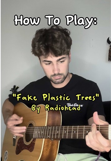 Learn to Play 'Fake Plastic Trees' by Radiohead