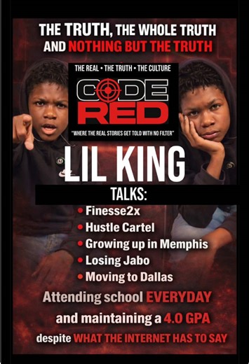 THE TRUTH, THE WHOLE TRUTH AND NOTHING BUT THE TRUTH. Lil King sits down on CODE RED and speaks on everything the internet tried to twist. He talks: • Growing up in Memphis • His connection to Finesse2x • Hustle Cartel ties • The pain of losing Jabo • Moving to Dallas • Showing up to school every single day • Maintaining a 4.0 GPA despite what the comments say This ain’t rumors. This ain’t blogs. This is his voice. His truth. On camera. •One of the most anticipated CODE RED episodes. •No scripts