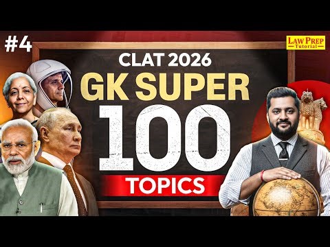 Top 100 GK Topics for CLAT 2026 | #4 | GK & Current Affairs for CLAT Exam | CLAT 2026 GK Preparation