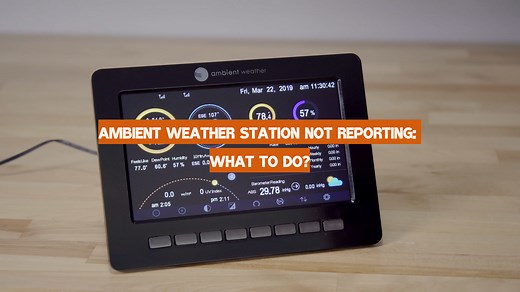 Ambient Weather Station Not Reporting: What to Do? - WeatherStationPro