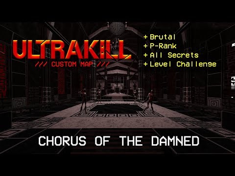 Chorus of the Damned - ULTRAKILL Custom Level Showcase (P-Rank + All Secrets)