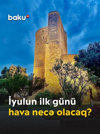 İyulun ilk günü Bakı hava proqnozu