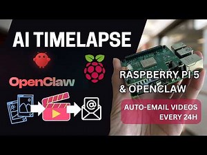 Raspberry Pi 5 + AI + OpenClaw Timelapse Tutorial