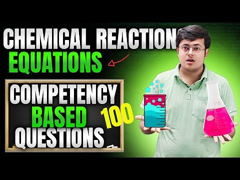 100 COMPETENCY BASED QUESTIONS | CHEMICAL REACTIONS & EQUATIONS | CLASS 10 | SANGHARSH BATCH