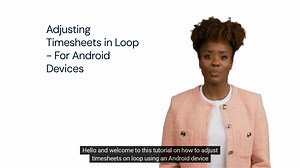 Loop Mobile - Adjusting timesheets on an Android device