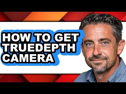 How to Get Truedepth Camera - Easy Guide