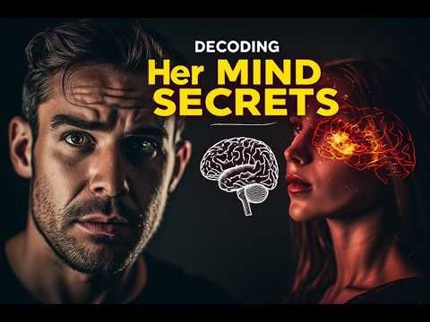 Decoding Her Mind: 7 Secrets of Female Psychology You NEED to Know!