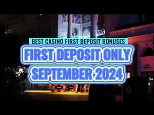 Best First Deposit Casino Bonuses in September 2024 | Claim Now