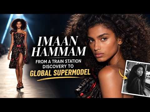 Imaan Hammam: From a Train Station Discovery to Global Supermodel 🔥