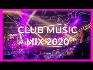 Club Music Mix 2020 | Best Mashup Club Music & Remixes Of Popular Songs