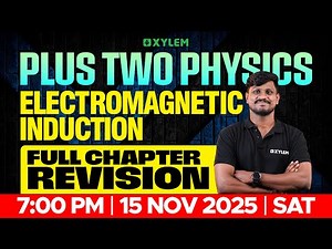 Plus Two Physics | Electromagnetic Induction | Full Chapter Revision | Xylem Plus Two