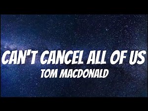 Tom MacDonald - Can't Cancel All Of Us (Lyrics)