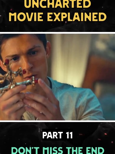 Uncharted Movie Explained: Detailed Analysis Part 11