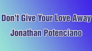𝐉𝐨𝐧𝐚𝐭𝐡𝐚𝐧 𝐏𝐨𝐭𝐞𝐧𝐜𝐢𝐚𝐧𝐨 - 𝐃𝐨𝐧'𝐭 𝐆𝐢𝐯𝐞 𝐘𝐨𝐮𝐫 𝐋𝐨𝐯𝐞 𝐀𝐰𝐚𝐲 (𝐋𝐲𝐫𝐢𝐜𝐬) 𝐀𝐫𝐭𝐢𝐬𝐭: 𝐉𝐨𝐧𝐚𝐭𝐡𝐚𝐧 𝐏𝐨𝐭𝐞𝐧𝐜𝐢𝐚𝐧𝐨 𝐀𝐥𝐛𝐮𝐦: (𝐍𝐨𝐧𝐞 𝐀𝐥𝐛𝐮𝐦 𝐒𝐢𝐧𝐠𝐥𝐞) 𝐑𝐞𝐥𝐞𝐚𝐬𝐞𝐝: 𝟏𝟗𝟕𝟏 𝐑𝐞𝐜𝐨𝐫𝐝𝐞𝐝: 𝟏𝟗𝟕𝟏 𝐆𝐞𝐧𝐫𝐞𝐬: 𝐎𝐏𝐌, 𝐏𝐡𝐢𝐥𝐢𝐩𝐩𝐢𝐧𝐞 𝐌𝐮𝐬𝐢𝐜 & 𝐏𝐨𝐩. No Copyright Infringement Intended #Lyric #LyricVideo #LyricsVideos #MusicVideo #MusicVideos #Lyrics #LyricsVideo #LyricsVideos #MusicLyricsVideoTV #MellowRock #LiteRock #MusicWithLy
