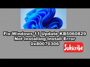 Fix Windows 11 Update KB5060829 Not Installing Install Error 0x80070306