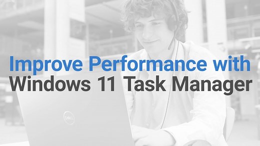 How to Improve Performance with Windows 11 Task Manager | Dell Barbados