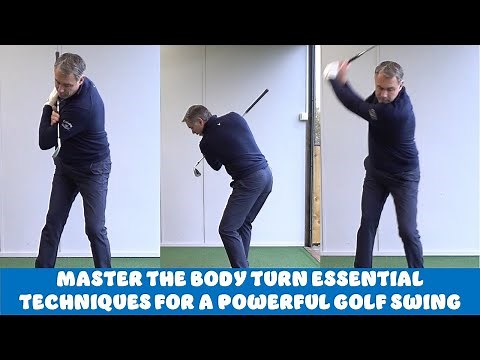 "Master the Body Turn: Essential Techniques for a Powerful Golf Swing"